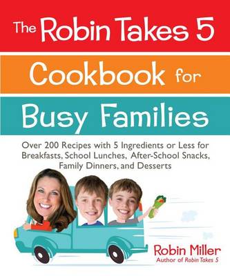 Book cover for The Robin Takes 5 Cookbook for Busy Families