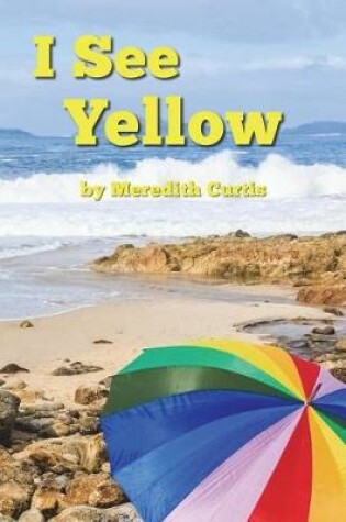 Cover of I See Yellow