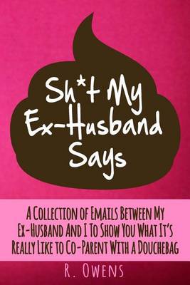 Book cover for Sh*t My Ex-Husband Says