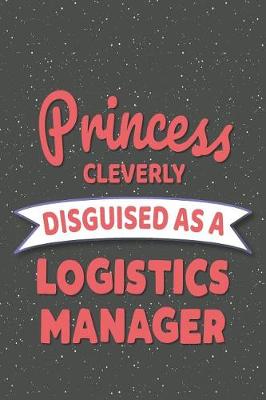 Book cover for Princess Cleverly Disguised As A Logistics Manager