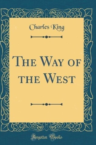 Cover of The Way of the West (Classic Reprint)