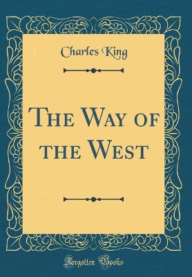 Book cover for The Way of the West (Classic Reprint)