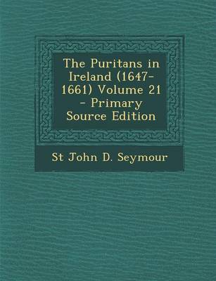 Book cover for The Puritans in Ireland (1647-1661) Volume 21 - Primary Source Edition