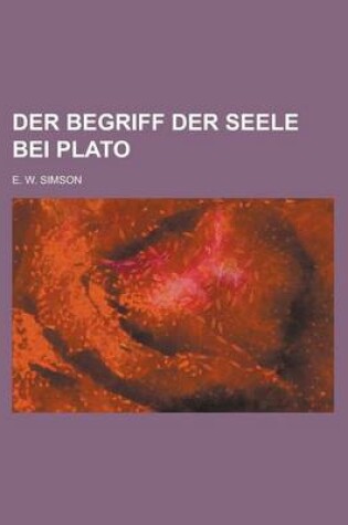 Cover of Der Begriff Der Seele Bei Plato