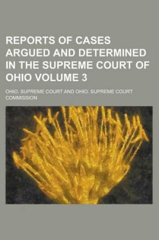 Cover of Reports of Cases Argued and Determined in the Supreme Court of Ohio Volume 3
