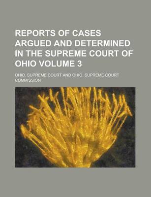 Book cover for Reports of Cases Argued and Determined in the Supreme Court of Ohio Volume 3