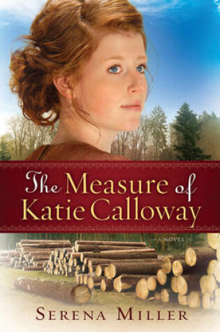 Cover of The Measure of Katie Calloway – A Novel