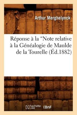 Book cover for Reponse A La Note Relative A La Genealogie de Maulde de la Tourelle (Ed.1882)