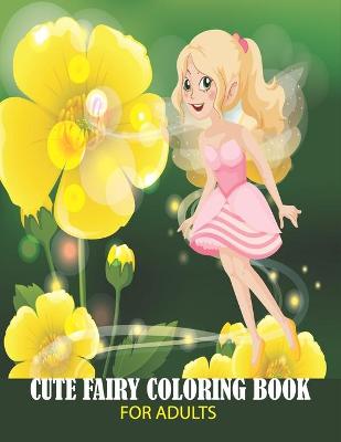 Book cover for Cute Fairy Coloring Book for Adults