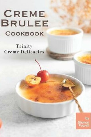 Cover of Creme Brulee Cookbook