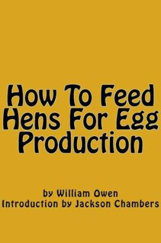 Cover of How to Feed Hens for Egg Production