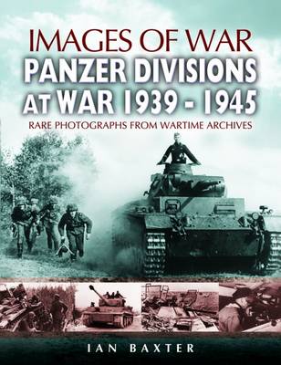 Book cover for Panzer-divisions at War 1939-1945 (Images of War Series)