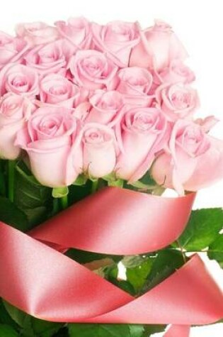 Cover of A Perfect Bouquet of Pink Roses Wrapped in a Bow