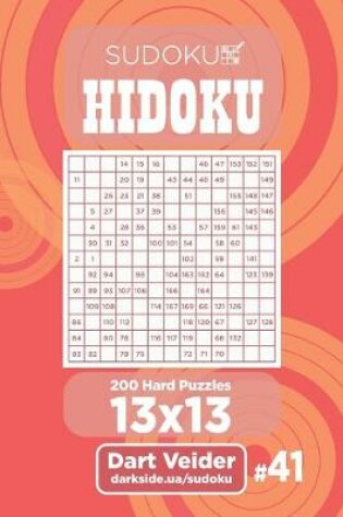 Cover of Sudoku Hidoku - 200 Hard Puzzles 13x13 (Volume 41)