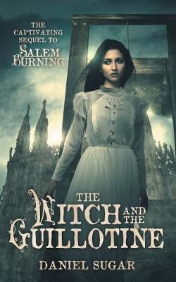 Cover of The Witch And The Guillotine