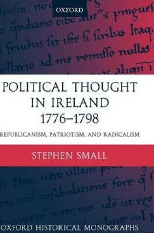Cover of Political Thought in Ireland 1776-1798: Republicanism, Patriotism, and Radicalism: Republicanism, Patriotism, and Radicalism