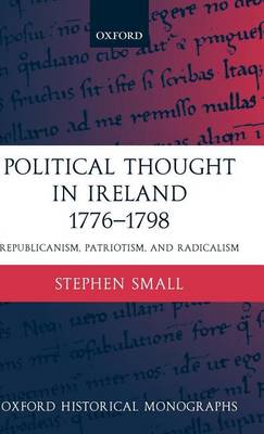 Book cover for Political Thought in Ireland 1776-1798: Republicanism, Patriotism, and Radicalism: Republicanism, Patriotism, and Radicalism