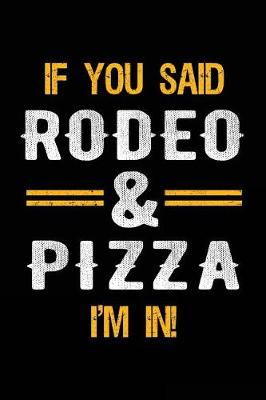 Book cover for If You Said Rodeo & Pizza I'm In
