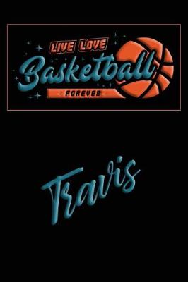 Book cover for Live Love Basketball Forever Travis