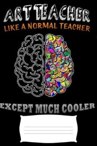 Cover of art teacher like a normal teacher except much cooler