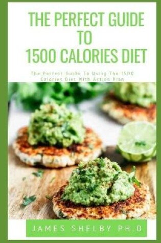 Cover of The Perfect Guide to 1500 Calories Diet