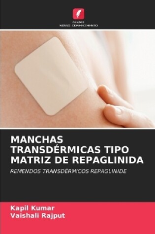 Cover of Manchas Transdérmicas Tipo Matriz de Repaglinida