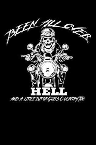 Cover of Been All Over Hell And A Little Bit Of God's Country Too Dot Graph Notebook