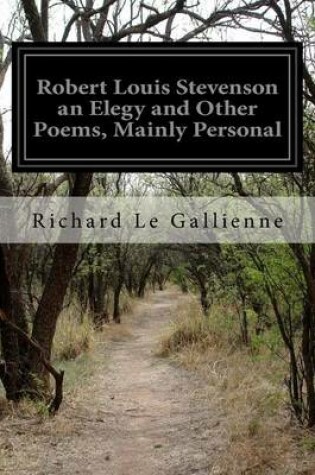 Cover of Robert Louis Stevenson an Elegy and Other Poems, Mainly Personal