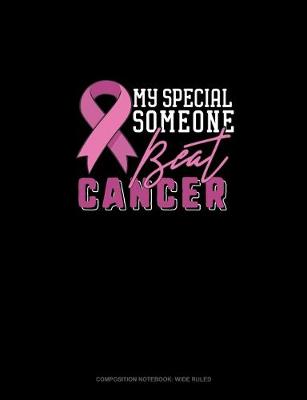 Cover of My Special Someone Beat Cancer