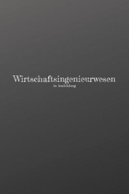 Book cover for Wirtschaftsingenieurwesen in Ausbildung