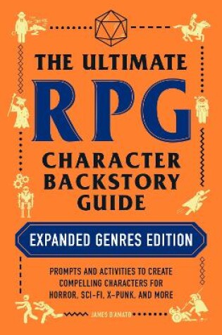 Cover of The Ultimate RPG Character Backstory Guide: Expanded Genres Edition