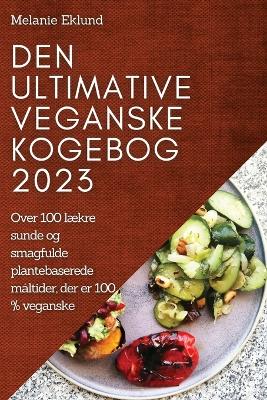 Cover of Den ultimative veganske kogebog 2023