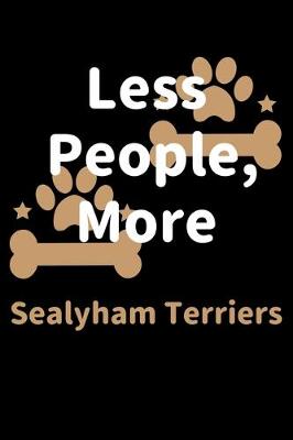 Book cover for Less People, More Sealyham Terriers