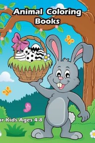 Cover of Animal Coloring Books for Kids Ages 4-8