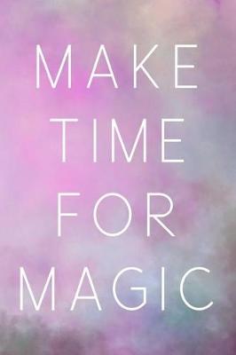 Book cover for Make Time For Magic