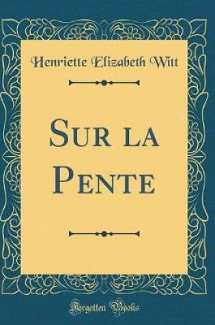 Cover of Sur la Pente (Classic Reprint)