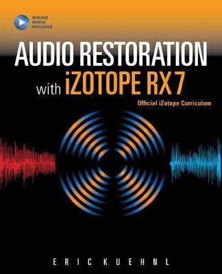 Book cover for Audio Restoration with iZotope RX 7