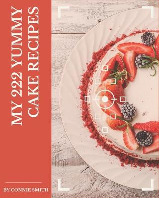 Book cover for My 222 Yummy Cake Recipes