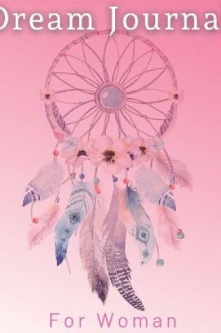 Cover of Pink Dream Journal For Woman With Dreamcatcher Cover