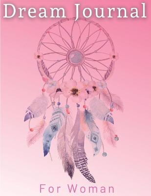 Book cover for Pink Dream Journal For Woman With Dreamcatcher Cover