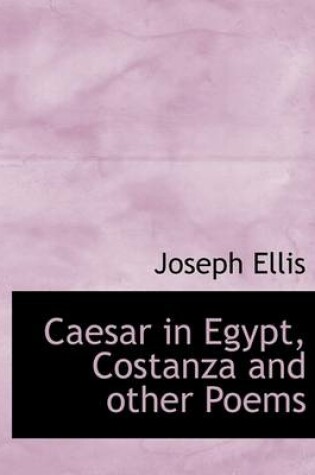 Cover of Caesar in Egypt, Costanza and Other Poems