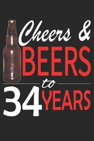 Cover of Cheers And Beers To 34 Years