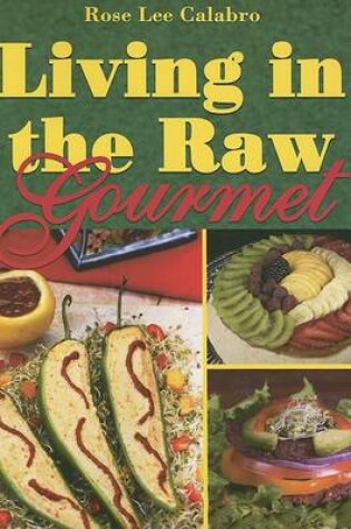 Cover of Living in the Raw Gourmet