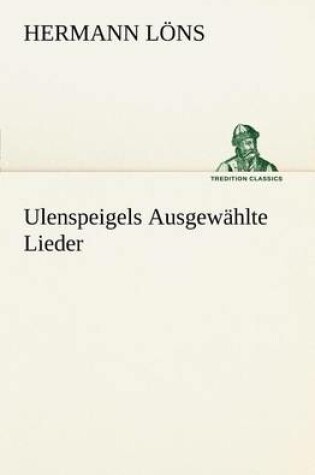 Cover of Ulenspeigels Ausgewahlte Lieder