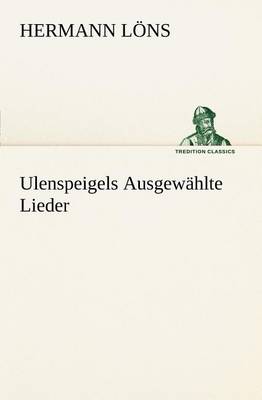 Book cover for Ulenspeigels Ausgewahlte Lieder