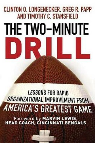 Cover of The Two Minute Drill: Lessons for Rapid Organizational Improvement from America's Greatest Game