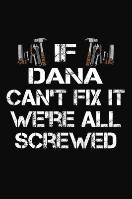 Book cover for If Dana Can't Fix It We're All Screwed