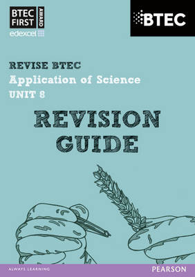 Book cover for Revise BTEC: BTEC First Application of Science Unit 8 Revision Guide - Book and Access Card