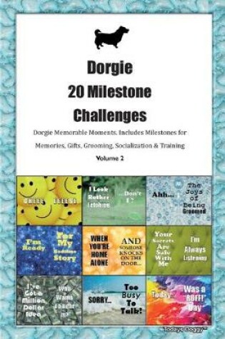 Cover of Dorgie 20 Milestone Challenges Dorgie Memorable Moments.Includes Milestones for Memories, Gifts, Grooming, Socialization & Training Volume 2