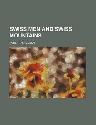 Book cover for Swiss Men and Swiss Mountains